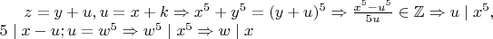 $z=y+u,u=x+k\Rightarrow x^5+y^5=(y+u)^5\Rightarrow \frac{x^5-u^5}{5u}\in\mathbb{Z}\Rightarrow u\mid x^5,
\\5\mid x-u;u=w^5\Rightarrow w^5\mid x^5\Rightarrow w\mid x $