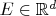 $E\in\mathbb{R}^d$
