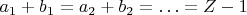 $a_1+b_1=a_2+b_2=\ldots=Z-1$