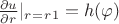 $\frac{\partial u}{\partial r}\rvert _r_=_r_1=h(\varphi)$