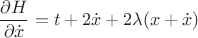 $$\frac{\partial H}{\partial \dot{x}} = t+2\dot{x}+2\lambda(x+\dot{x})$$