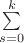 $\sum\limits_{s=0}^{k}$ $\sum\limits_{s=0}^{k}$
