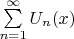$ \sum\limits_{n = 1}^\infty  {{U_n}(x)}  \hfill \\ $