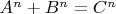 $A^n + B^n = C^n$