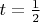 $t={1\over2}$