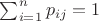 $\sum_{i=1}^n p_{ij} = 1$