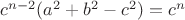 $c^{n-2}(a^2+b^2-c^2)=c^n$ $c^{n-2}(a^2+b^2-c^2)=c^n$