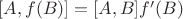 $[A,f(B)]=[A,B]f'(B)$