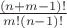 $\frac{(n+m-1)!}{m!(n-1)!}$