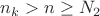 $n_{k}> n \ge N_2$