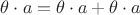 $\theta\cdot{a}=\theta\cdot{a}+\theta\cdot{a}$