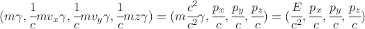 $(m \gamma, \cfrac{1}{c} mv_x \gamma,\cfrac{1}{c} mv_y \gamma, \cfrac{1}{c} mz \gamma)=(m \cfrac{c^2}{c^2}\gamma, \cfrac{p_x}{c} ,\cfrac{p_y}{c} ,\cfrac{p_z}{c} )=(\cfrac{E}{c^2}, \cfrac{p_x}{c} ,\cfrac{p_y}{c} ,\cfrac{p_z}{c} ) $