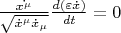 $\frac {\dot{x^\mu}}{\sqrt{\dot{x}^\mu\dot{x}_\mu}}\frac{d(\varepsilon\dot{x})}{dt}=0$