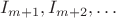 $I_{m + 1}, I_{m + 2}, \dots$