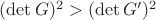 $(\det G)^2>(\det G')^2$