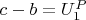 $c -b =  U_1^P$