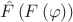 $\[\hat F\left( {F\left( \varphi  \right)} \right)\]$