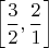 $\left[\dfrac{3}{2}, \dfrac{2}{1}\right]$