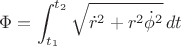 $\Phi = \displaystyle\int^{t_2}_{t_1} \sqrt {{\dot{r}}^2 + r^2{}\dot{\phi}^2}\,dt$