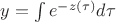 $y=\int e^{-z(\tau)} d\tau$