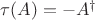 $\tau(A)=-A^\dagger$