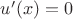 $u'(x) = 0$