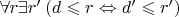 $\forall r \exists r' \left( d \leqslant r \Leftrightarrow d' \leqslant r' \right)$