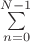 $\sum \limits_{n=0}^{N-1}$