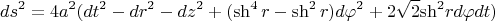 $$ds^2=4a^2(dt^2-dr^2-dz^2+(\sh^4{r}-\sh^2{r})d{\varphi}^2+2\sqrt{2}{\sh}^2{r}d{\varphi}dt)$$