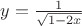 $y=\frac{1}{\sqrt{1-2x}}$