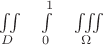 $\iint\limits_D \quad \int\limits_0^1 \quad \iiint\limits_{\Omega}$