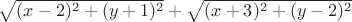 $\sqrt{(x-2)^2+(y+1)^2} +\sqrt{(x+3)^2+(y-2)^2}$