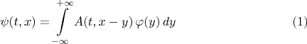 $$
\psi(t, x) = \int\limits_{-\infty}^{+\infty} A(t, x - y) \, \varphi(y) \, dy \eqno(1)
$$