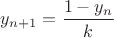 $y_{n+1} = \dfrac {1 - y_n} {k}$