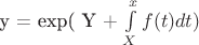 y = exp( Y + \int\limits_ X^x f(t) dt)