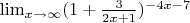 $\lim_{x \to \infty} (1+\frac {3}{2x+1})^{-4x-7}$