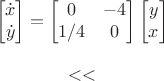$$
\begin{bmatrix}
\dot{x}  \\
\dot{y} 
\end{bmatrix}
=
\begin{bmatrix}
 0 & -4  \\
1/4 & 0 
\end{bmatrix}
\begin{bmatrix}
y \\
x 
\end{bmatrix}

$$​
​