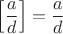 $\left[\dfrac{a}{d}\right]=\dfrac{a}{d}$