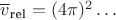 $\overline{v}_{\text{rel}}=(4\pi)^2\dots$