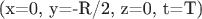 (x=0, y=-R/2, z=0, t=T)