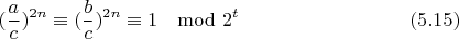 $$(\frac{a}{c})^{2n}\equiv(\frac{b}{c})^{2n}\equiv 1\mod 2^t\eqno(5.15)$$