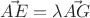 $\vec{AE} = \lambda \vec{AG}$