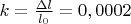 $ k = \frac{\Delta l}{l_0} = 0,0002$