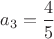 $a_3=\dfrac{4}{5}$