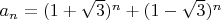 $a_n=(1+\sqrt3)^n+(1-\sqrt3)^n$