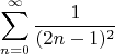 $$\sum^{\infty}_{n=0} \frac 1 {(2n-1)^2}$$