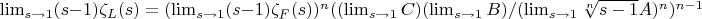 $\lim_{s \to 1} (s-1) \zeta_L(s)=(\lim_{s \to 1} (s-1) \zeta_F(s))^n ((\lim_{s \to 1} C)(\lim_{s \to 1} B)/(\lim_{s \to 1} \sqrt[n]{s-1} A)^n)^{n-1}$