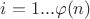 $i=1...\varphi(n)$