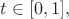 $t\in[0,1], $