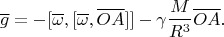 $$\overline g=-[\overline \omega,[\overline \omega,\overline {OA} ]]-\gamma\frac{M}{R^3}\overline {OA}.$$